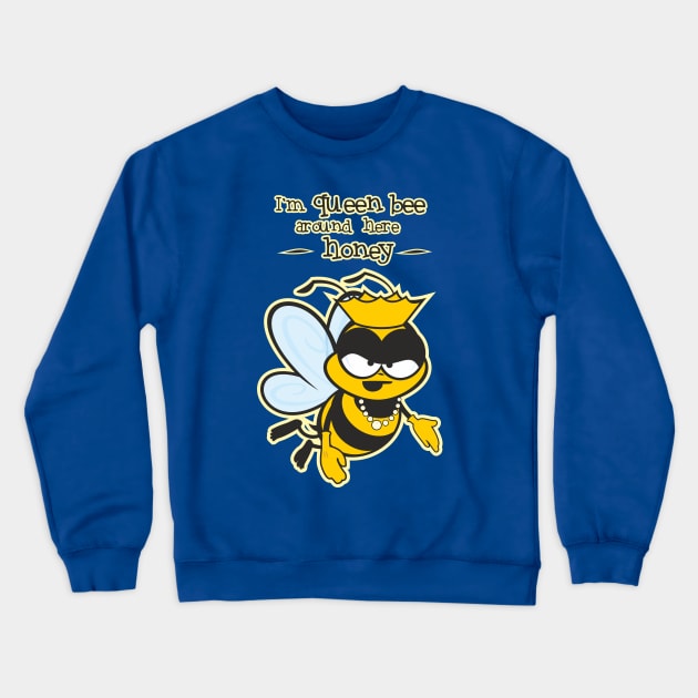 I'm Queen Bee Honey Crewneck Sweatshirt by Jamie Lee Art